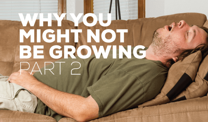 Why You Might Not Be Growing Part 2